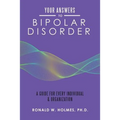 Your Answers to Bipolar Disorder: A Guide for Every Individual & Organization
