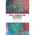 Digital Technology and Sustainability: Engaging the Paradox