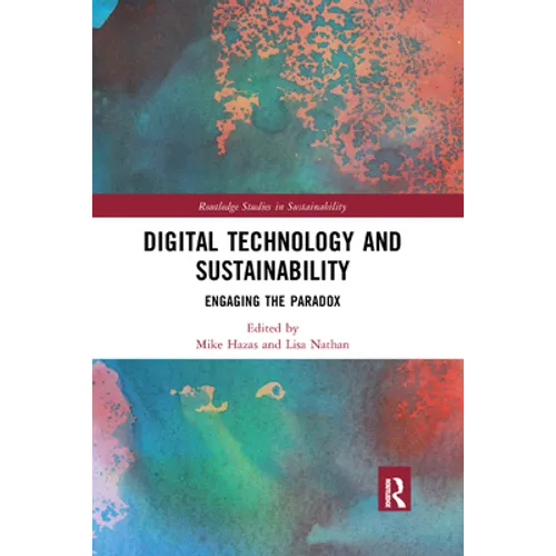 Digital Technology and Sustainability: Engaging the Paradox
