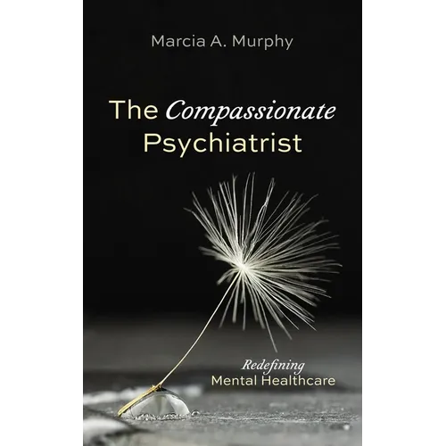 The Compassionate Psychiatrist: Redefining Mental Healthcare