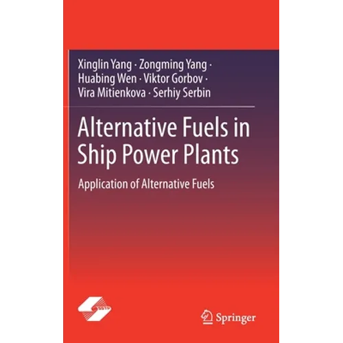 Alternative Fuels in Ship Power Plants: Application of Alternative Fuels