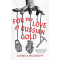 For the Love of Russian Gold