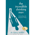 The Incredible Shrinking Men: Dismantling the Patriarch Within