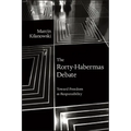 The Rorty-Habermas Debate: Toward Freedom as Responsibility