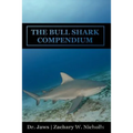 The Bull Shark Compendium