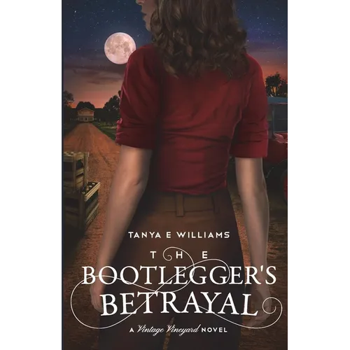 The Bootlegger's Betrayal: A Vintage Vineyard Novel