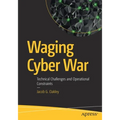 Waging Cyber War: Technical Challenges and Operational Constraints