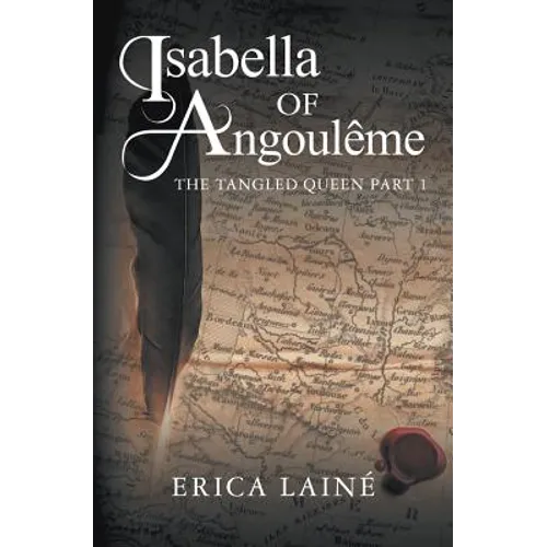 Isabella of Angoulême: The Tangled Queen Part 1