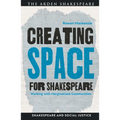 Creating Space for Shakespeare: Working with Marginalized Communities