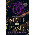 Never the Roses