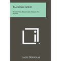 Panning Gold: What The Beginner Needs To Know