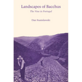 Landscapes of Bacchus: The Vine in Portugal
