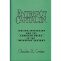 Entrepot Capitalism: Foreign Investment and the American Dream in the Twentieth Century
