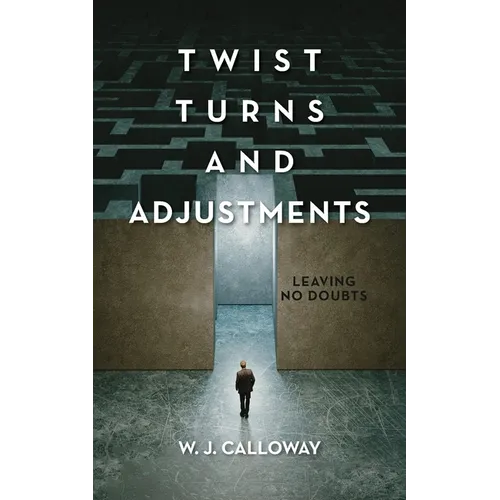 Twist Turns and Adjustments: Leaving No Doubts