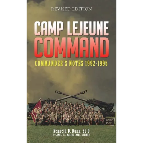 Camp Lejeune Command: Commander's Notes: 1992 - 1995