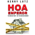 HOA Emperor: The Mob Was Tough-But the Board Was Murder!