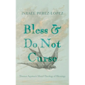 Bless and Do Not Curse