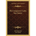 The Conqueror's Lady; Ines Suarez