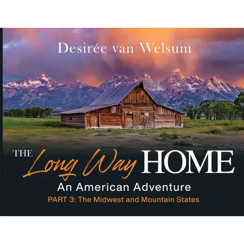 The Long Way Home - An American Adventure: Part 3 - The Midwest and Mountain States