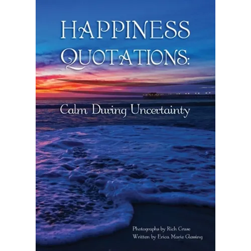 Happiness Quotations: Calm During Uncertainty