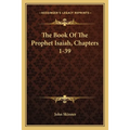 The Book Of The Prophet Isaiah, Chapters 1-39