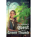 Persephone's Quest for a Green Thumb