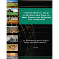 The Effects of Climate Change on Agriculture, Land Resources, Water Resources, and Biodiversity in the United States (SAP 4.3)
