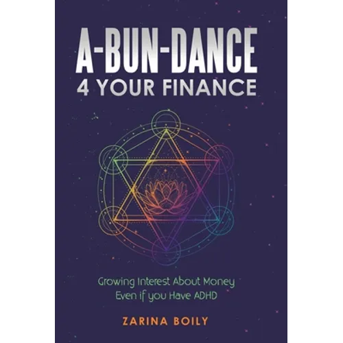 A-Bun-Dance 4 Your Finance: Growing Interest About Money Even If You Have Adhd