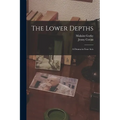 The Lower Depths: A Drama in Four Acts