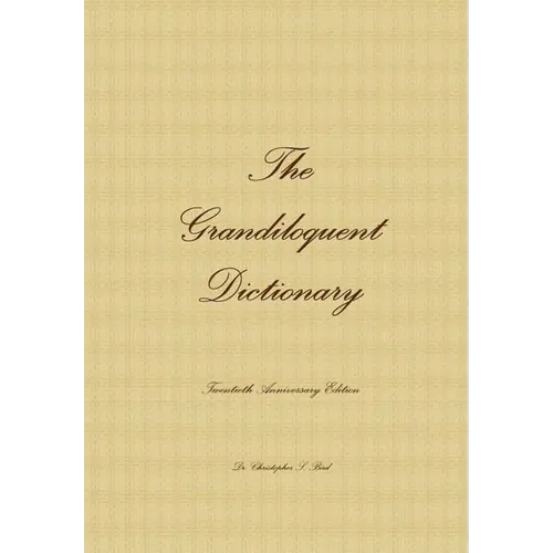 The Grandiloquent Dictionary - Twentieth Anniversary Edition