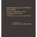 Historical Statistics of Chile, Volume V: Money, Banking, and Financial Services