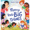 Mommy Feels BIG THINGS