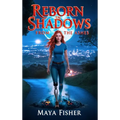 Reborn In Shadows: From The Ashes