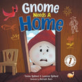 Gnome Needs a Home: A Children's Book about Family, Friendship, and Belonging for Kids 3-7