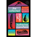 The Collected Stories of Katherine Mansfield