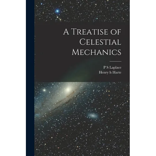A Treatise of Celestial Mechanics