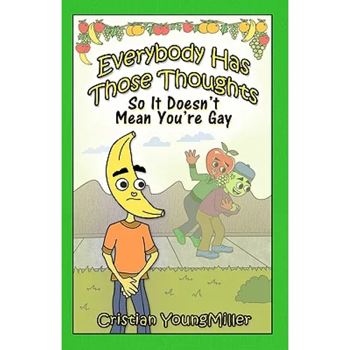 Everybody Has Those Thoughts: So It Doesn't Mean You're Gay