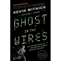 Ghost in the Wires: My Adventures as the World's Most Wanted Hacker