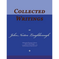Collected Writings of John Norton Loughborough: Words of the Pioneer Adventists