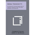 Moral Theology V1: A Complete Course Based On St. Thomas Aquinas And The Best Modern Authorities