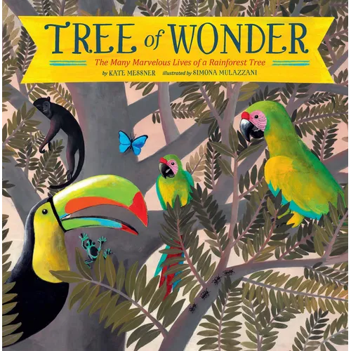 Tree of Wonder: The Many Marvelous Lives of a Rainforest Tree