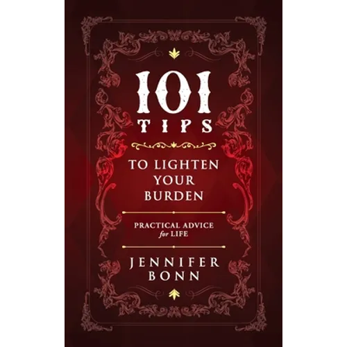 101 Tips To Lighten Your Burden: Practical Advice For Life - Hardcover