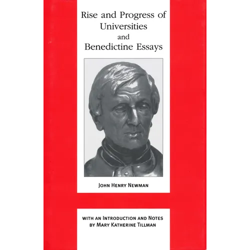 Rise and Progress of Universities and Benedictine Essays: Benedictine Essays