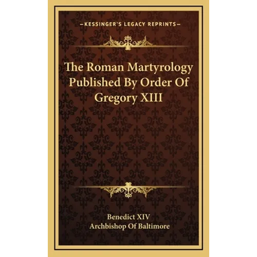 The Roman Martyrology Published By Order Of Gregory XIII