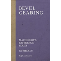 Bevel Gearing - Machinery's Reference Series - Number 37