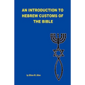 An Introduction to Hebrew Customs of the Bible