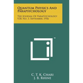 Quantum Physics And Parapsychology: The Journal Of Parapsychology V20, No. 3, September, 1956