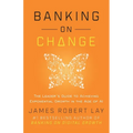 Banking on Change: The Leader's Guide to Achieving Exponential Growth in the Age of AI