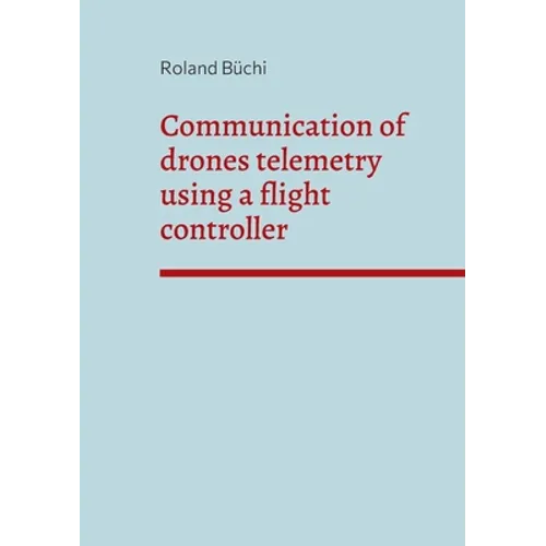 Communication of drones telemetry using a flight controller