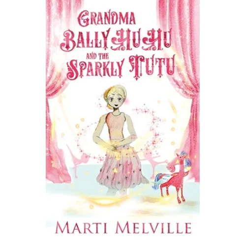 Grandma BallyHuHu and the Sparkly TuTu